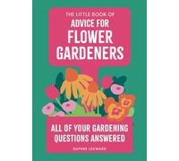 The Little Book of Advice for Flower Gardeners All of your gardening questions answered - Daphné Ledward - Hamlyn - ebook (ePub) - Livre