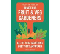 The Little Book of Advice for Fruit & Veg Gardeners All of your gardening questions answered - Daphné Ledward - Hamlyn - ebook (ePub) - Livre