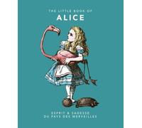 The Little Book Of Alice - Mots & Malice Du Pays Des Merveilles
