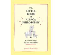 The Little Book of Alpaca Philosophy by Jennifer McCartney Hardcover Book Jennifer McCartney (Auteur)