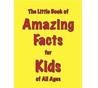 The Little Book of Amazing Facts for Kids of All Ages Martin Ellis (Auteur)
