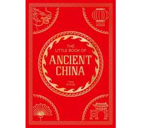 The Little Book of Ancient China A Pocket Guide to an Epic Civilization, Including Key Events, People, Trivia and More - TOM SYKES - Summersdale - ebook (ePub) - Livre