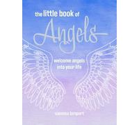 The Little Book of Angels: Welcome Angels into Your Life