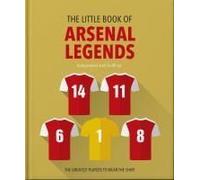 The Little Book Of Arsenal Legends