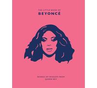 The Little Book of Beyoncé: Words of Wisdom from Queen Bey