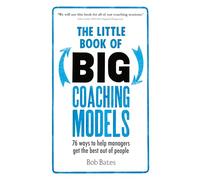 Bob Bates – Petit livre des grands modèles de coaching – 76 façons d'aider les managers – Broché