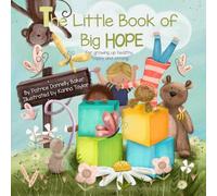 The Little Book of Big HOPE: For growing up healthy, happy and strong