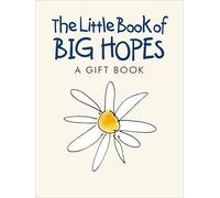 The Little Book of Big Hopes