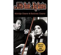 the Little Book of Big Quotes: Eldridge Cleaver & Kathleen Cleaver
