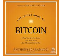 The Little Book of Bitcoin: What You Need to Know That Wall Street Has Already Figured Out