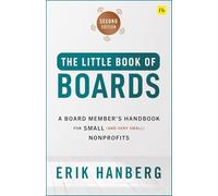 The Little Book of Boards: A Board Member's Handbook for Small (And Very Small) Nonprofits