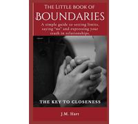 The Little Book of Boundaries: A simple guide to settting limits, saying "no" and expressing truth in your relationships. The key to closeness
