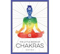 The Little Book of Chakras by Elsie Wild Elsie Wild (Auteur)