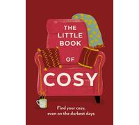 The Little Book of Cosy Find Your Cosy, Even on the Darkest Days - Pop Press - Ebury Digital - ebook (ePub) - Livre