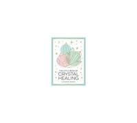 The Little Book Of Crystal Healing