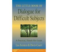 The Little Book of Dialogue for Difficult Subjects: A Practical, Hands-On Guide