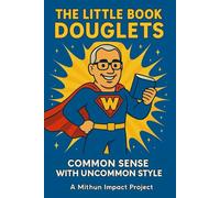 The Little Book of Douglets: Common Sense With Uncommon Style