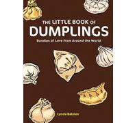 The Little Book of Dumplings: Bundles of Love from Around the World