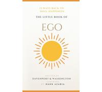 The Little Book of Ego: 13 Ways Back to Soul-Happiness