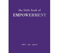 The Little Book of Empowerment