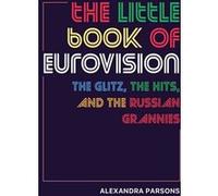 The little book of eurovision Alexandra Parsons (Auteur)