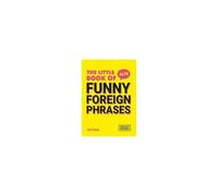 The Little Book Of Funny Foreign Phrases