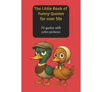 The Little Book of Funny Quotes for over 50s, 70 quotes with color pictures: Funny Quotes with pictures for over 50s | 5.5 x 8.5, 70 high quality ... memes, jokes for seniors | make a great gift,