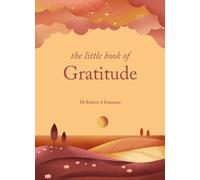 The Little Book of Gratitude: Create a life of happiness and wellbeing by giving thanks