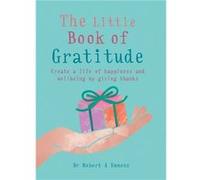 The Little Book Of Gratitude (Mbs Little Book Of...) (Paperback) Robert A Emmons Phd, (Auteur)