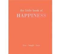 The Little Book of Happiness by Alison Davies Kim Quadrille, (Auteur)