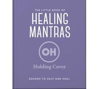 The Little Book of Healing Mantras