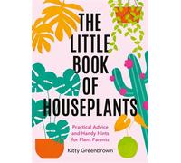The Little Book of Houseplants Practical Advice and Handy Hints for Plant Parents - Kitty Greenbrown - Summersdale - ebook (ePub) - Livre