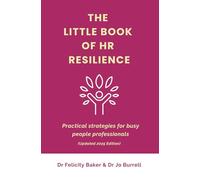 The Little Book of HR Resilience: Practical Strategies for Busy People Professionals