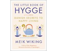 The Little Book of Hygge: Danish Secrets to Happy Living
