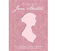 The Little Book of Jane Austen - Mots d'esprit d'une pionnière du roman psychologique - Collectif - Place Des Victoires Eds - relié - Biographie