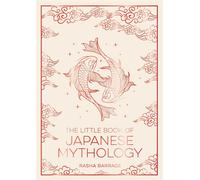 The Little Book of Japanese Mythology A Pocket Guide to Myths and Legends from the Land of the Rising Sun - Summersdale Publishers - Summersdale - ebook (ePub) - Livre