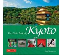 The Little Book of Kyoto by Ben Simmons Ben Simmons (Auteur)