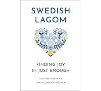 The Little Book of Lagom: The Art of Swedish Living