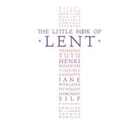 The Little Book of Lent: Daily Reflections from the World’s Greatest Spiritual Writers