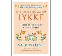 The Little Book of Lykke: Secrets of the World’s Happiest People