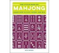 The Little Book of Mahjong: Learn How to Play, Score, and Win - [Version Originale] Inconnu (Auteur)