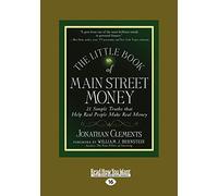 The Little Book of Main Street Money: 21 Simple Truths that Help Real People Make Real Money