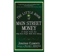 The Little Book of Main Street Money: 21 Simple Truths That Help Real People Make Real Money