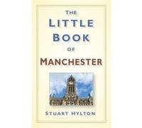 The Little Book of Manchester Hylton, Stuart (Auteur)