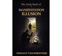 The Little Book of Manifestation Illusion: Why Belief Feels Safe Until It Stops Working | EXPOSURE | FRICTION | TIME