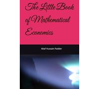 The Little Book of Mathematical Economics: Mathematical Economics Simplified: A Student-Friendly Guide for Exams and Learning
