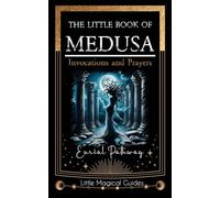 The Little Book of Medusa: Invocations and Prayers