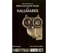 The Little Book of Mexican Silver Trade and Hallmarks
