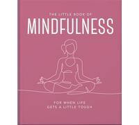 The Little Book of Mindfulness For When Life Gets a Little Tough - OH - OH - ebook (ePub) - Livre