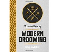 The Little Book of Modern Grooming: How to Look Sharp and Feel Good (Little Books) - [Version Originale] Inconnu (Auteur)